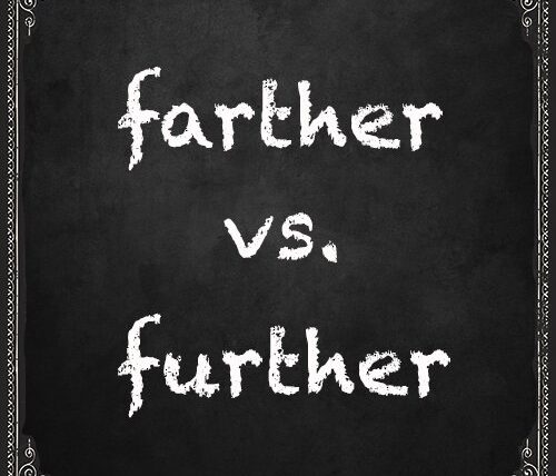 Farther vs. Further: What’s the Difference?