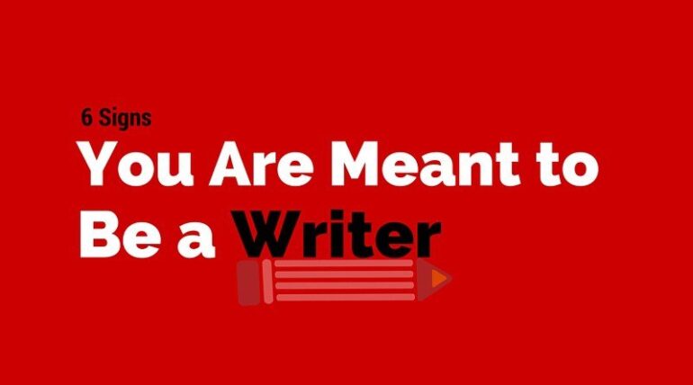 6 Signs you are meant to be a writer