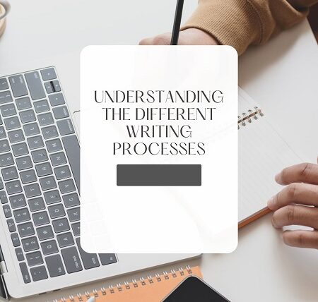 Understanding the Different Writing Processes